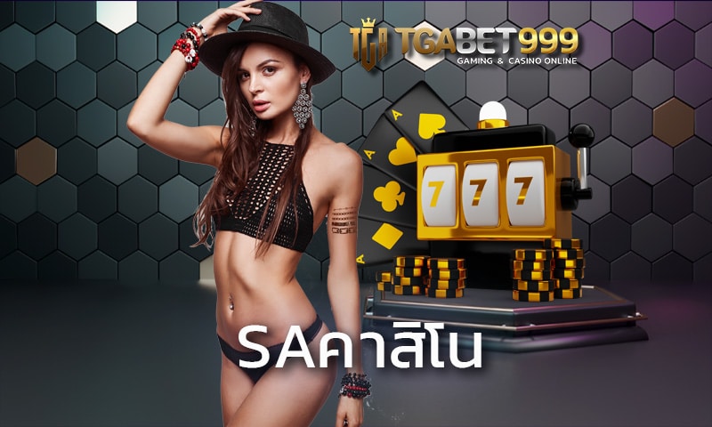 saคาสิโน เว็บคาสิโนออนไลน์ TGABET999 มีครบครัน เดิมพันได้ทุกที่